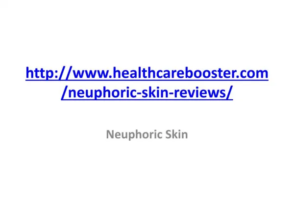 http://www.healthcarebooster.com/neuphoric-skin-reviews/