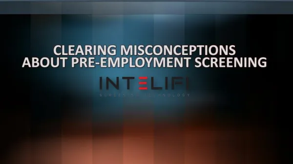 CLEARING MISCONCEPTIONS ABOUT PRE-EMPLOYMENT SCREENING