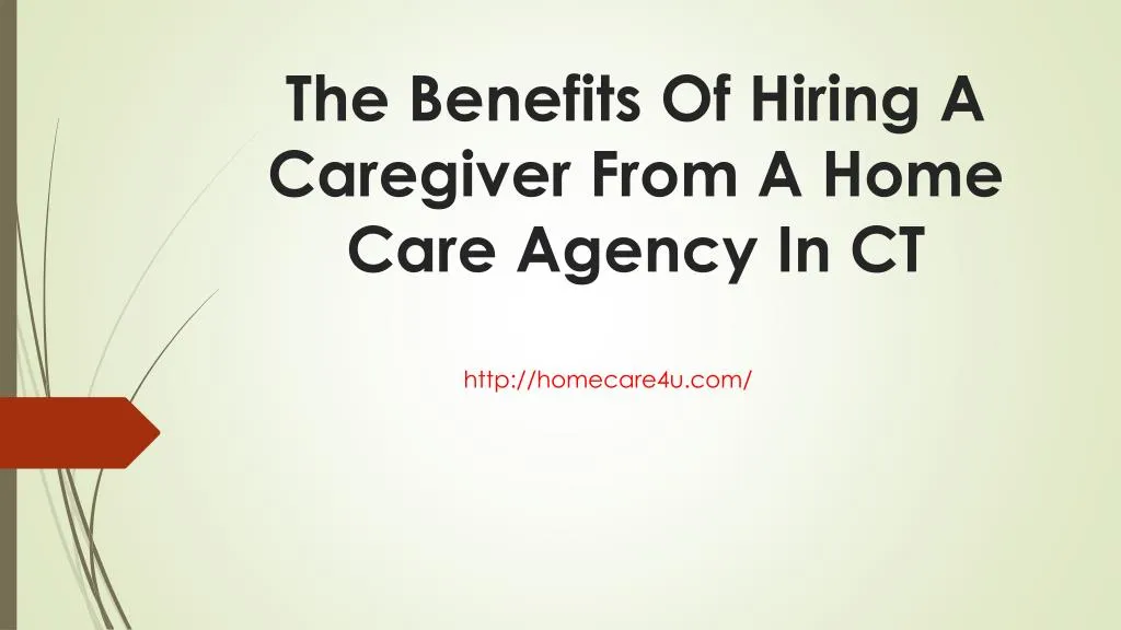 the benefits of hiring a caregiver from a home care agency in ct