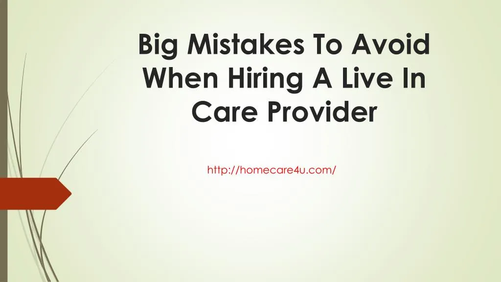 big mistakes to avoid when hiring a live in care provider
