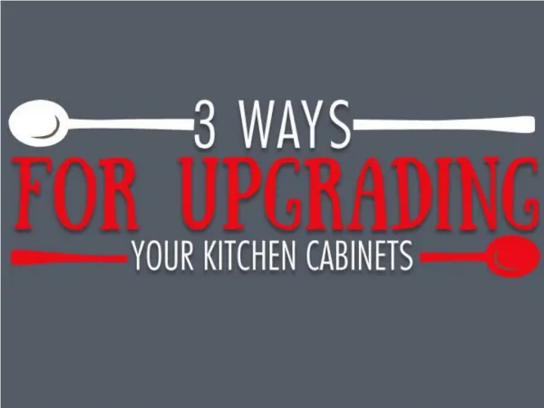 3 Ways for Upgrading Your Kitchen Cabinets