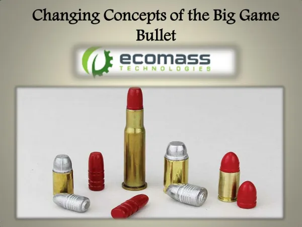 Changing Concepts of the Big Game Bullet