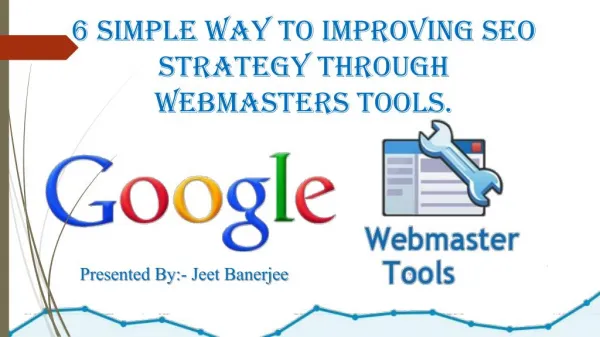 6 Simple Way To Improving SEO Strategy Through Webmasters Tools