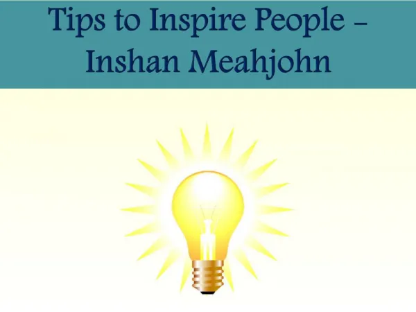 Tips to Inspire People - Inshan Meahjohn