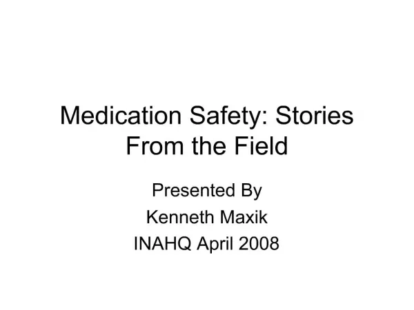Medication Safety: Stories From the Field