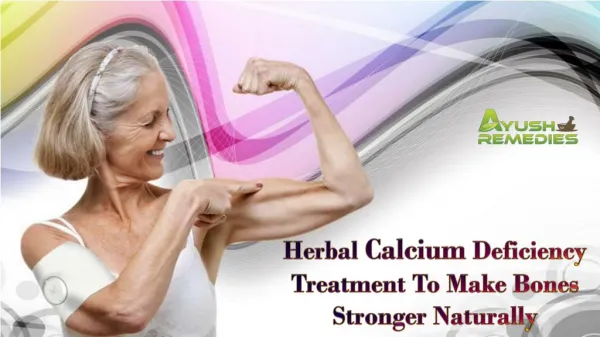 Herbal Calcium Deficiency Treatment To Make Bones Stronger Naturally