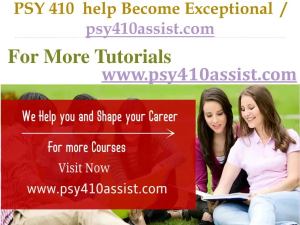 PSY 410 help Become Exceptional / psy410assist.com