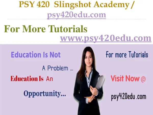 PSY 420 Slingshot Academy / psy420edu.com