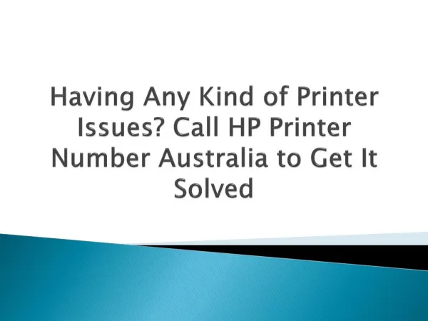 Having Any Kind of Printer Issues? Call HP Printer Number Australia to Get It Solved