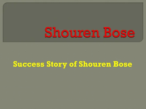 Know About Success Story Of Shouren Bose