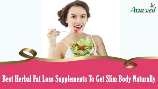Best Herbal Fat Loss Supplements To Get Slim Body Naturally
