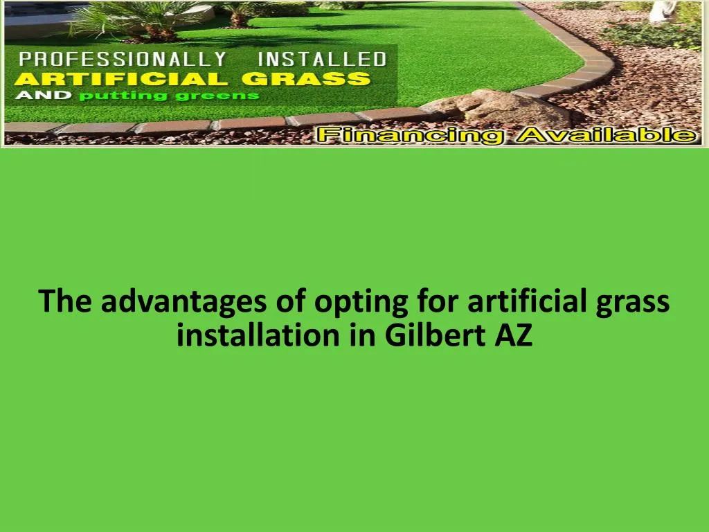 the advantages of opting for artificial grass installation in gilbert az