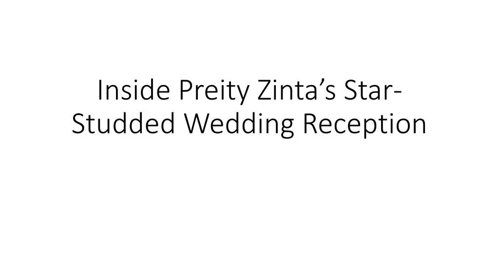 inside preity zinta s star studded wedding reception