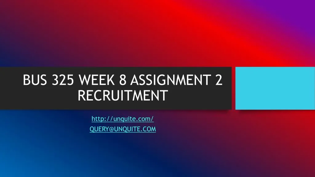 bus 325 week 8 assignment 2 recruitment