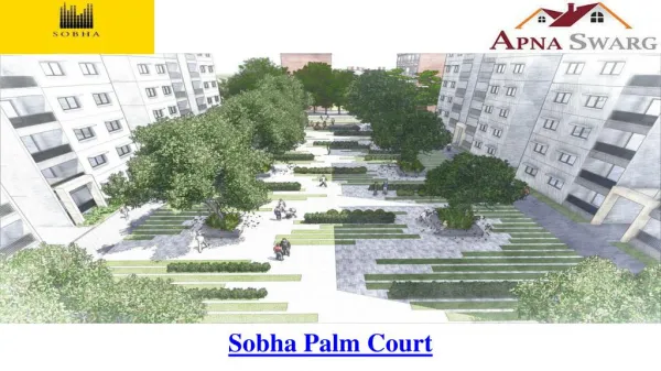 Sobha Palm Court Bangalore - Prelaunch, Kogilu Cross, Yelahanka