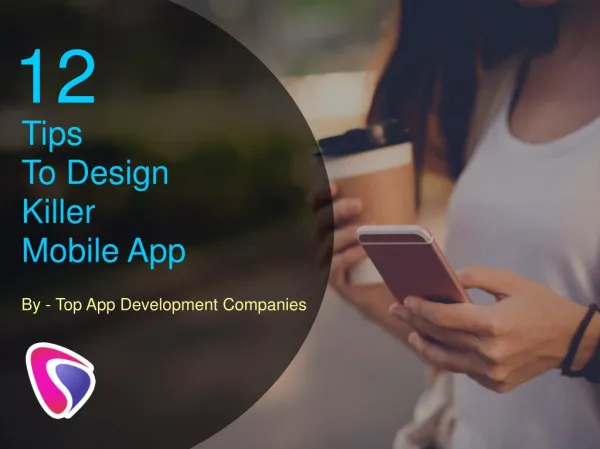 12 Tips To Design Killer Mobile App By Top App Development Companies