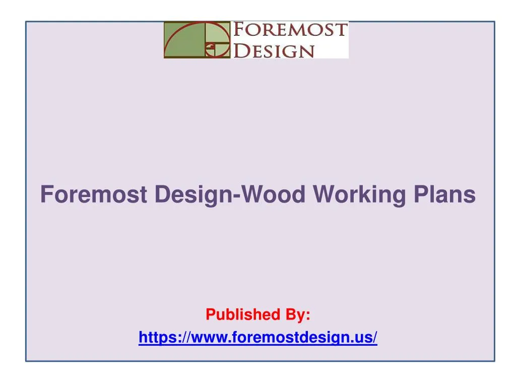 foremost design wood working plans published by https www foremostdesign us