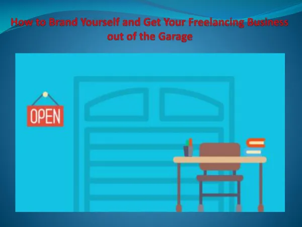How to Brand Yourself and Get Your Freelancing Business out of the Garage