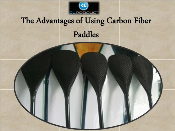 The Advantages of Using Carbon Fiber Paddles