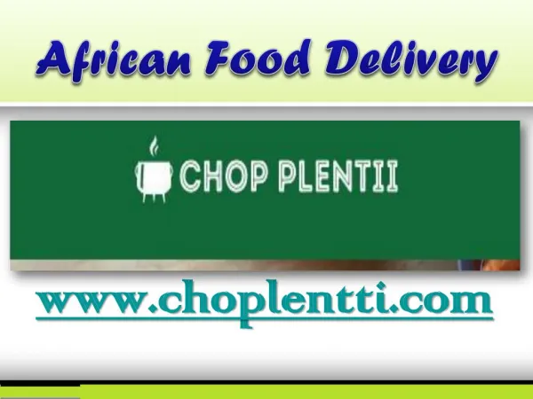 African Food Delivery - www.choplentti.com