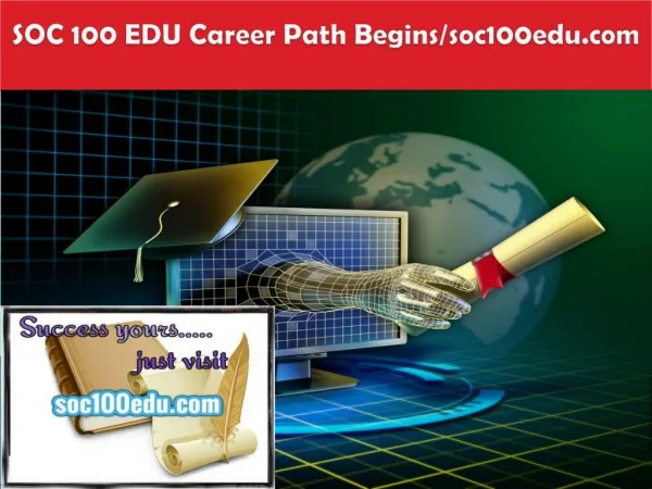 SOC 100 EDU Career Path Begins/soc100edu.com