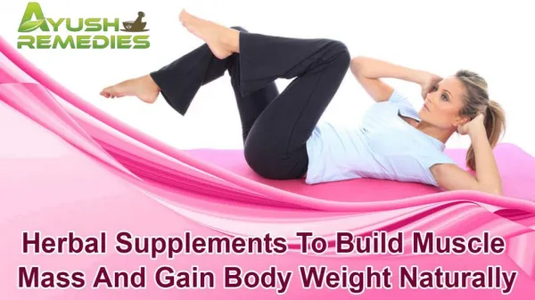 Herbal Supplements To Build Muscle Mass And Gain Body Weight Naturally