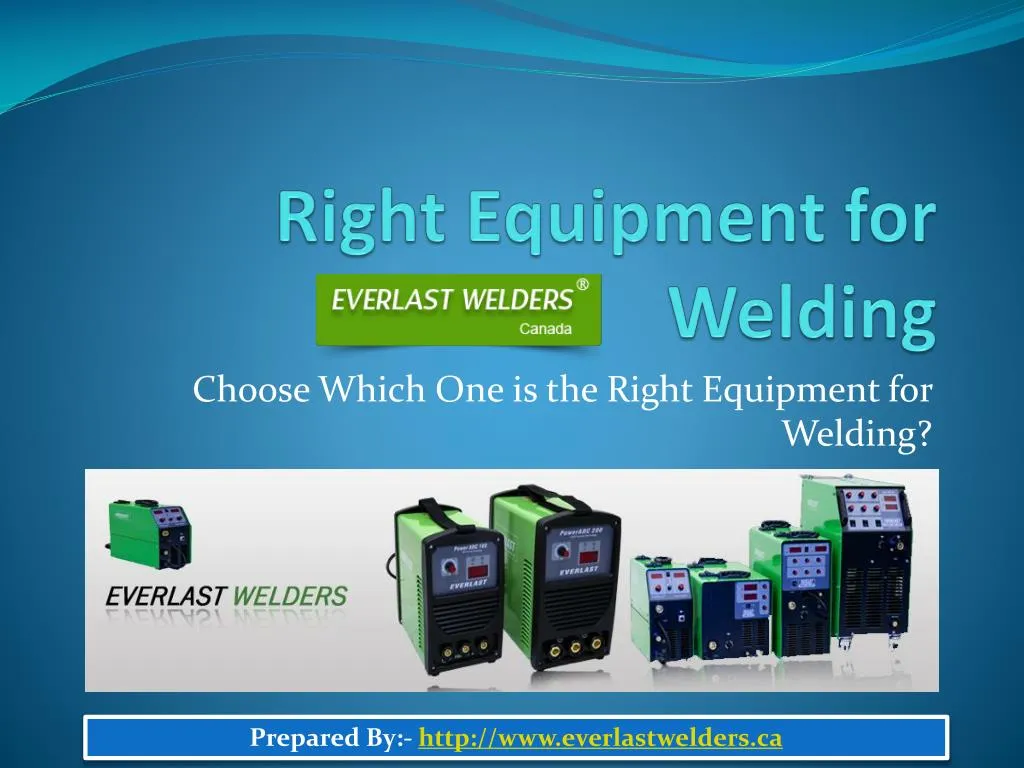 right equipment for welding