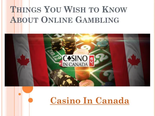 Things You Wish to Know About Online Gambling