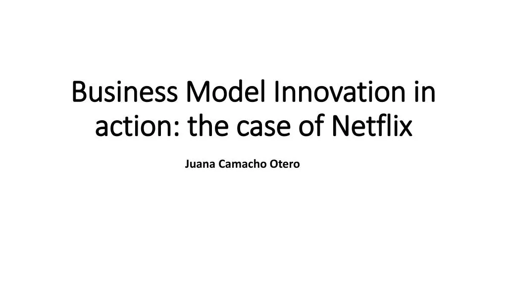 business model innovation in action the case of netflix