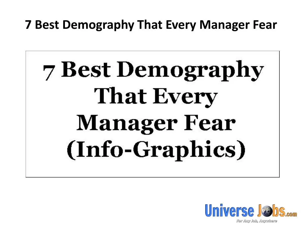 7 best demography that every manager fear