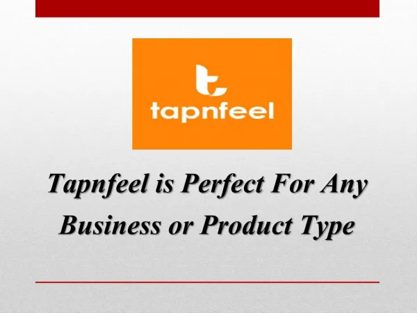 Tapnfeel is Perfect For Any Business or Product Type