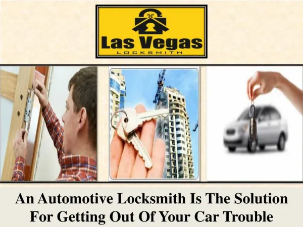 An Automotive Locksmith Is The Solution For Getting Out Of Your Car Trouble