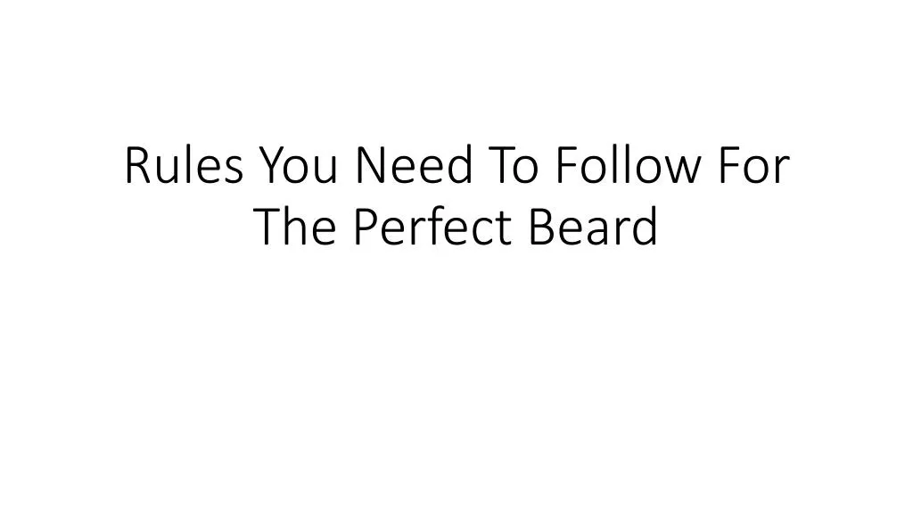rules you need to follow for the perfect beard