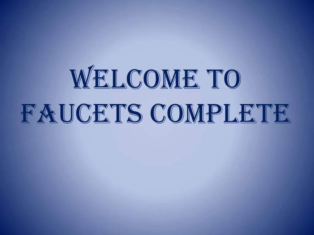 welcome to faucets complete