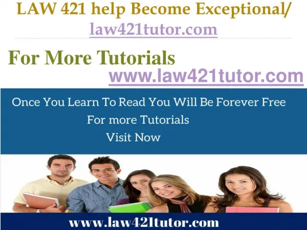 LAW 421 help Become Exceptional / law421tutor.com