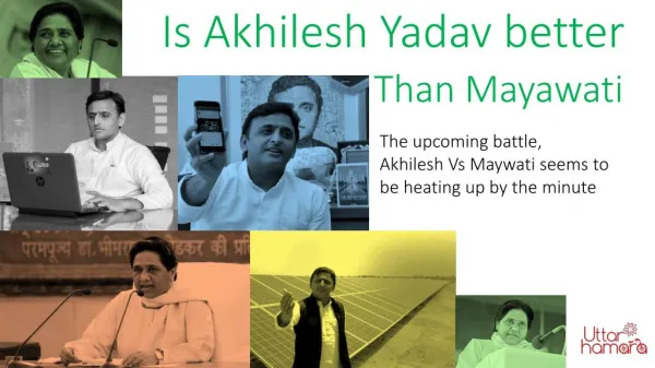 Is Akhilesh Yadav better than Mayawati