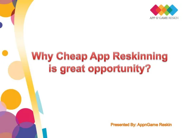 Why Cheap App Reskinning is great opportunity?