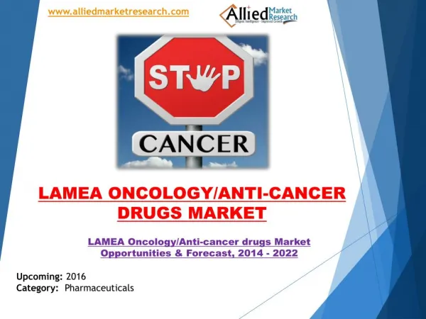 LAMEA Oncology/Anti-cancer drugs Market Research & Forecast
