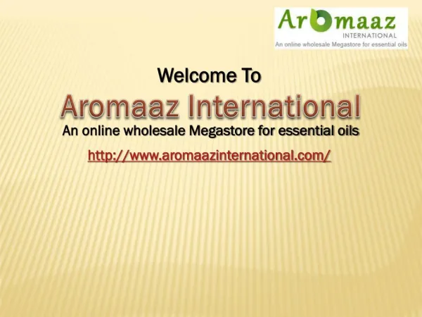 Get Pure and Natural Essential Oils online at Aromaaz International
