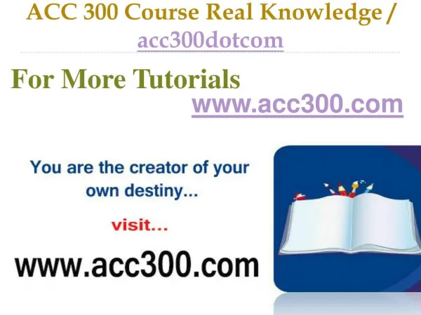 ACC 300 Course Real Tradition,Real Success / acc300dotcom