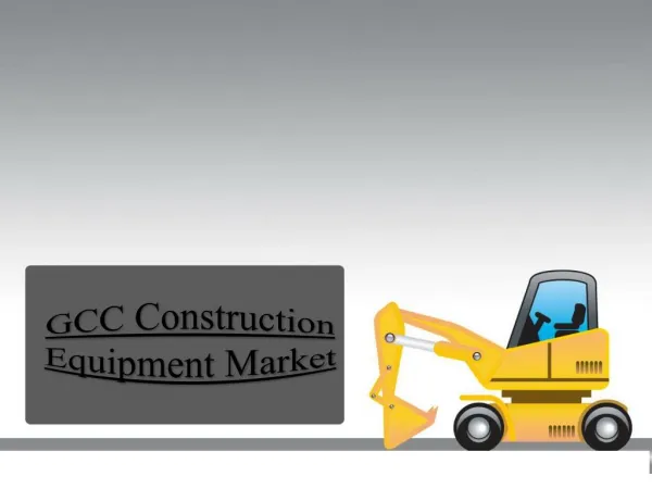 GCC Construction Equipment Market