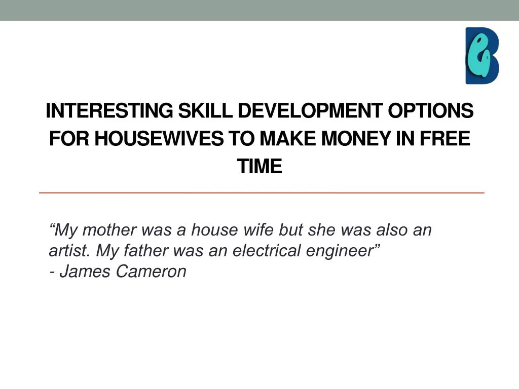 interesting skill development options for housewives to make money in free time