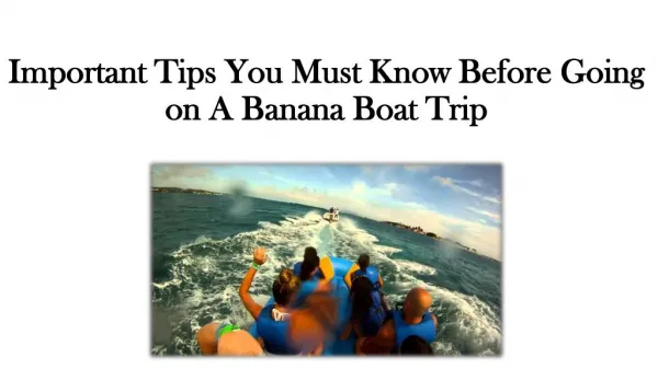 Important Tips You Must Know Before Going on A Banana Boat Trip