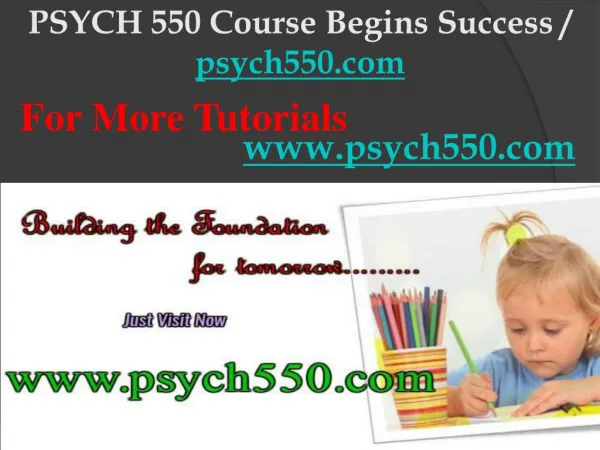 PSYCH 550 Course Begins Success / psych550dotcom