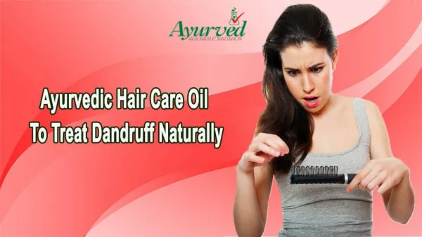 Ayurvedic Hair Care Oil To Treat Dandruff Naturally