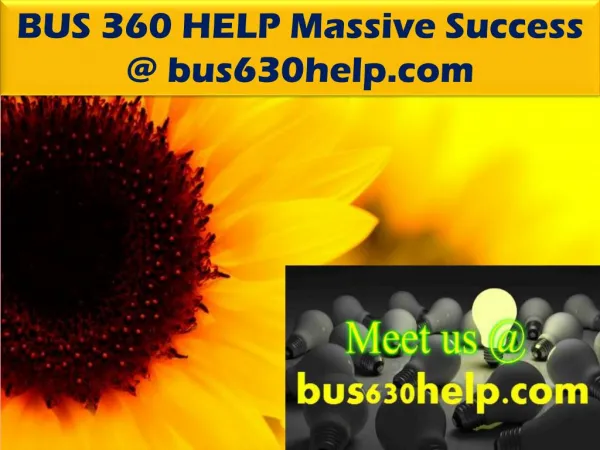 BUS 360 HELP Massive Success @ bus630help.com