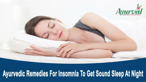 Ayurvedic Remedies For Insomnia To Get Sound Sleep At Night