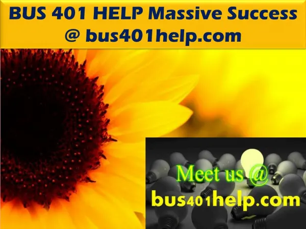 BUS 401 HELP Massive Success @ bus401help.com