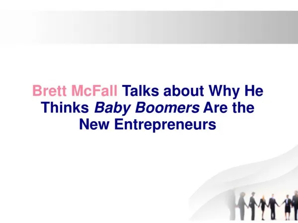 Brett McFall Talks about Why He Thinks Baby Boomers Are the New Entrepreneurs