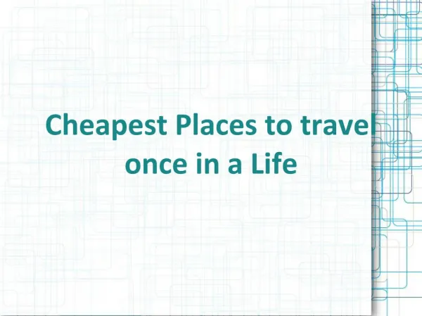 Rex Bolinger shares Cheapest Places to travel once in a Life